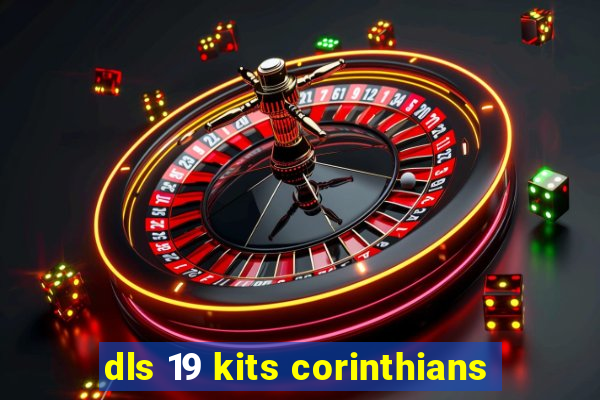 dls 19 kits corinthians