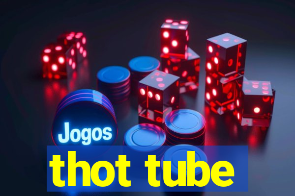 thot tube