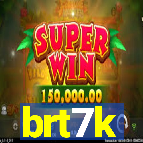 brt7k