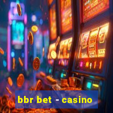 bbr bet - casino