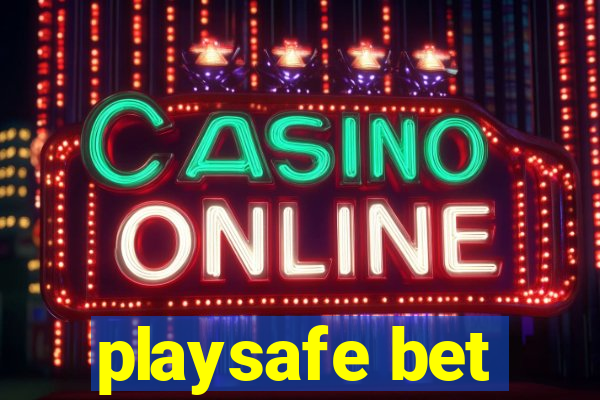 playsafe bet