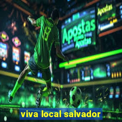 viva local salvador