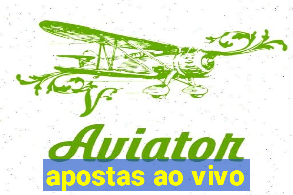 apostas ao vivo