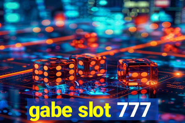 gabe slot 777