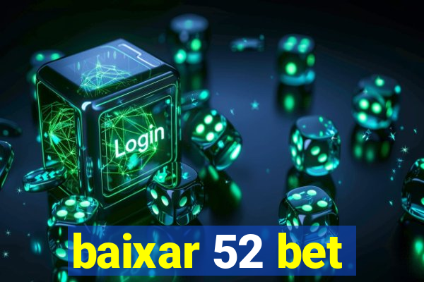 baixar 52 bet