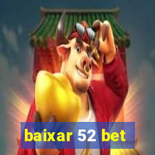 baixar 52 bet