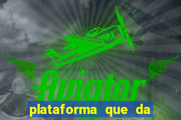 plataforma que da dinheiro no cadastro sem deposito