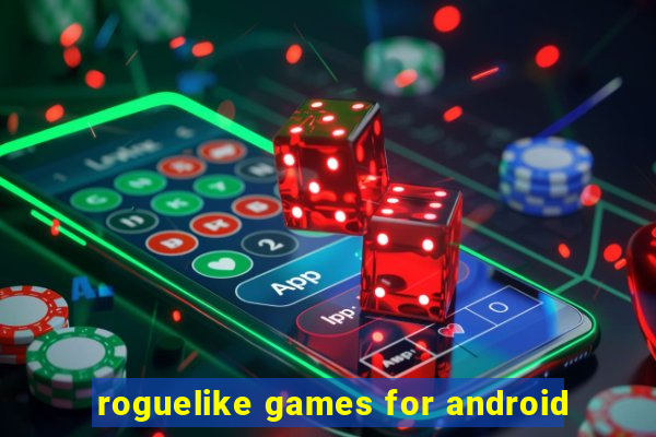 roguelike games for android