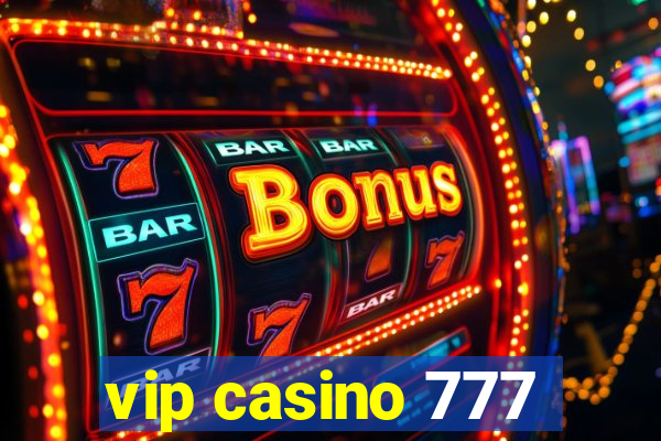 vip casino 777