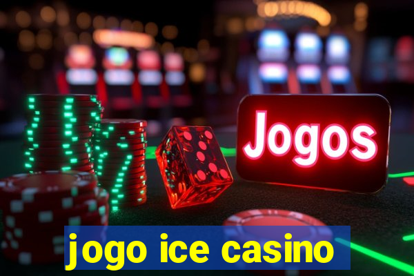 jogo ice casino