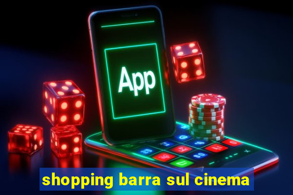 shopping barra sul cinema