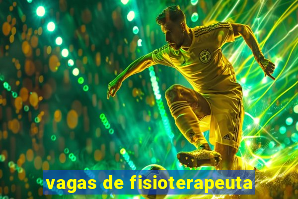 vagas de fisioterapeuta