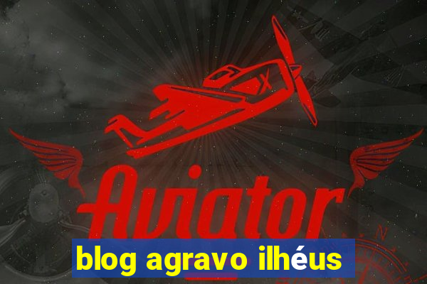 blog agravo ilhéus