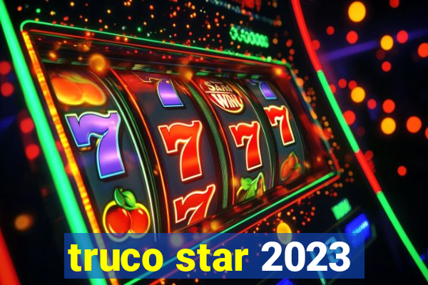 truco star 2023