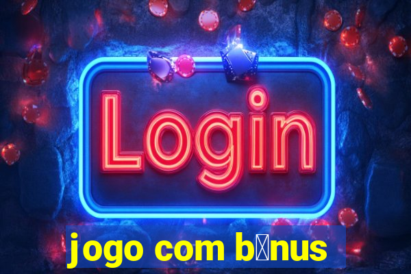 jogo com b么nus