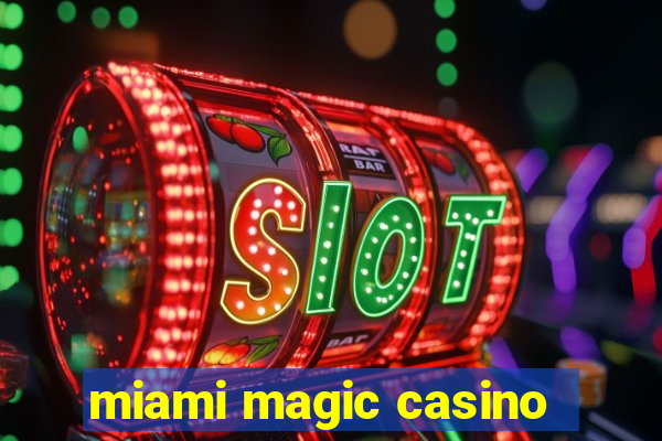 miami magic casino