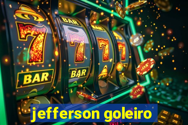 jefferson goleiro