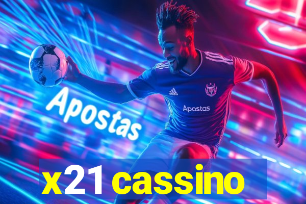 x21 cassino