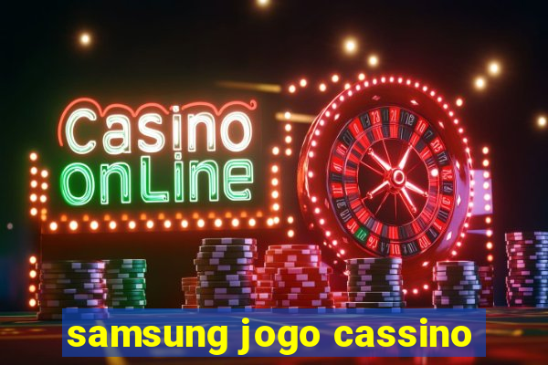 samsung jogo cassino