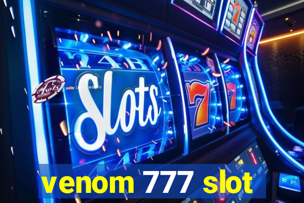 venom 777 slot