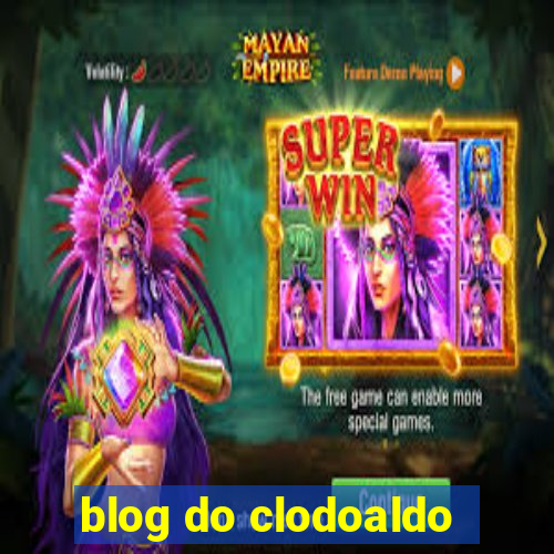 blog do clodoaldo