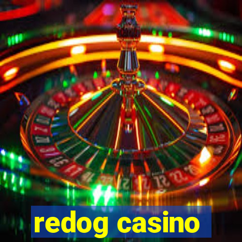 redog casino