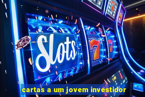 cartas a um jovem investidor