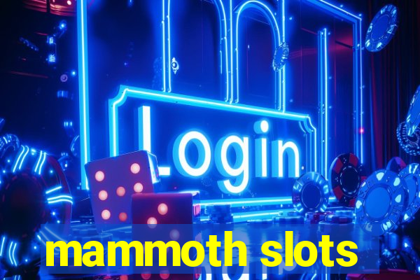 mammoth slots