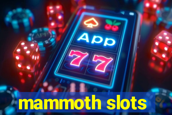 mammoth slots