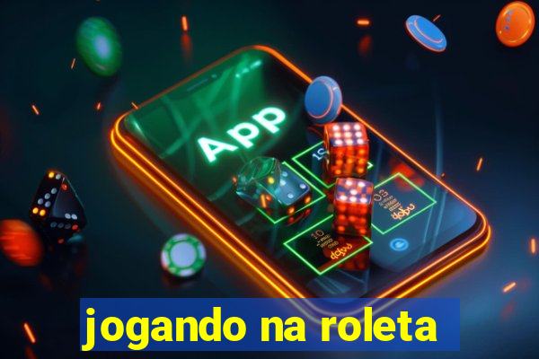 jogando na roleta