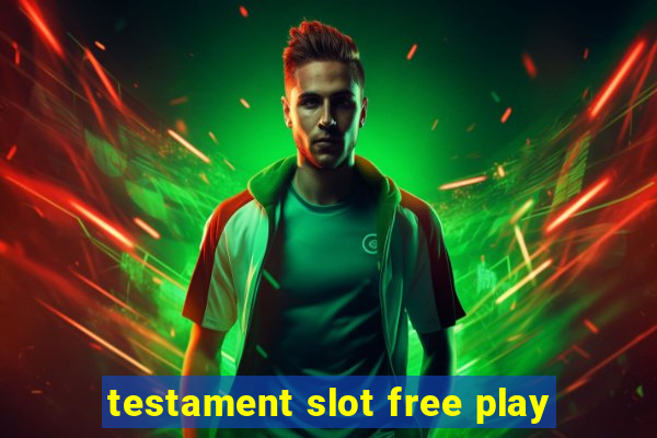 testament slot free play