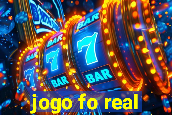 jogo fo real