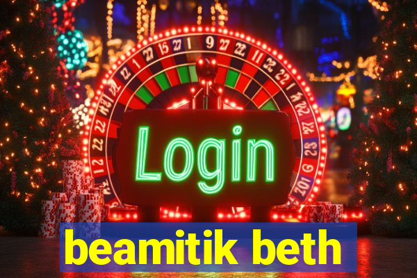 beamitik beth