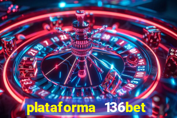 plataforma 136bet paga mesmo