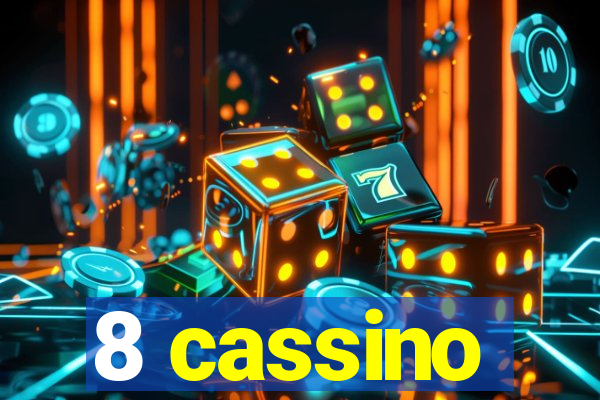 8 cassino