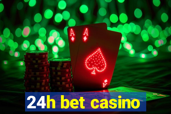 24h bet casino