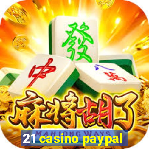 21 casino paypal