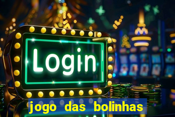 jogo das bolinhas que ganha dinheiro