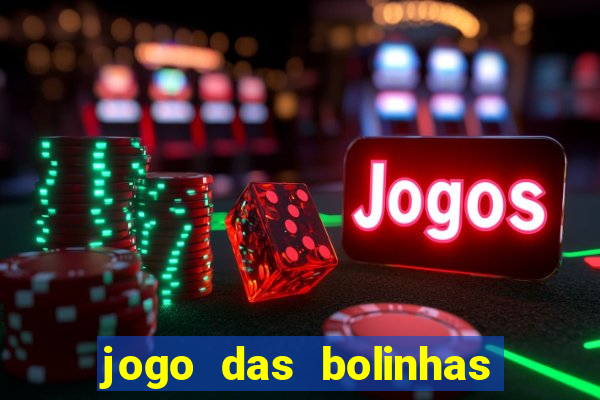 jogo das bolinhas que ganha dinheiro