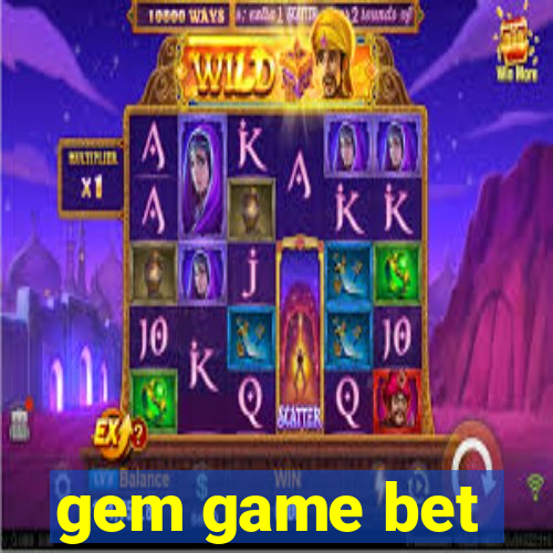 gem game bet