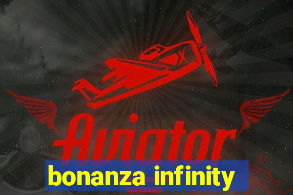 bonanza infinity