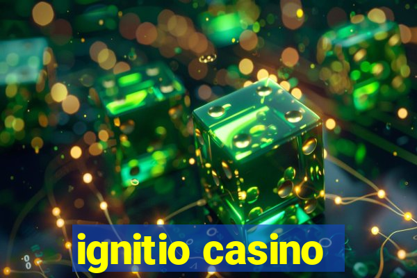 ignitio casino