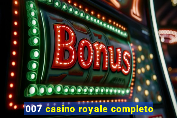 007 casino royale completo