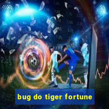 bug do tiger fortune