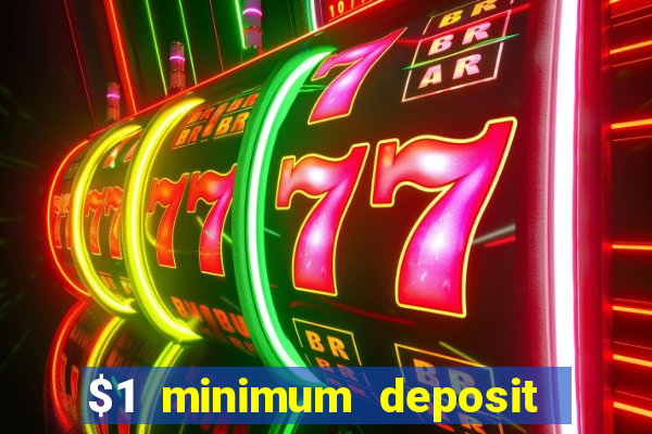 $1 minimum deposit casino australia 2019