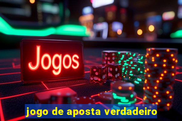 jogo de aposta verdadeiro