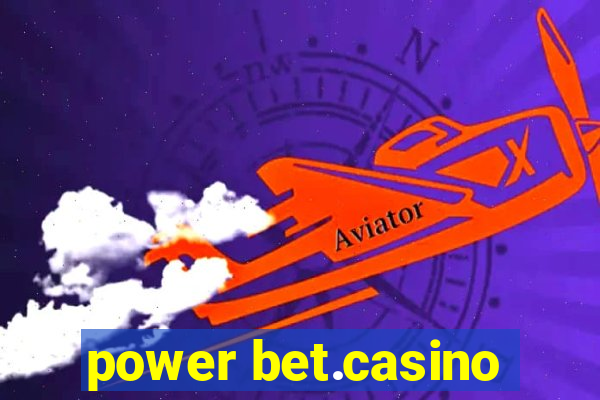 power bet.casino