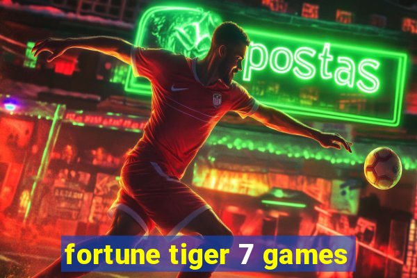 fortune tiger 7 games