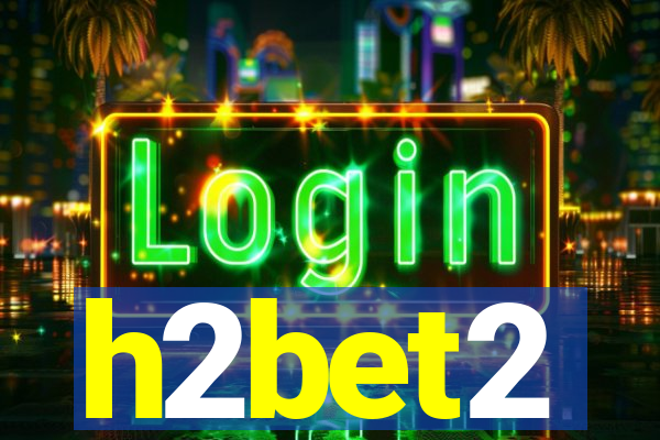 h2bet2