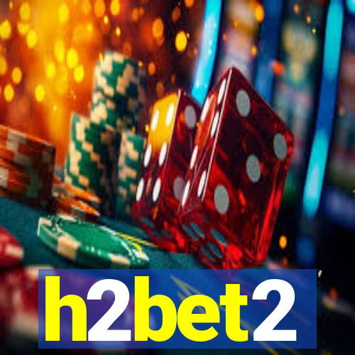 h2bet2